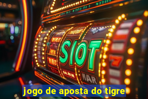 jogo de aposta do tigre