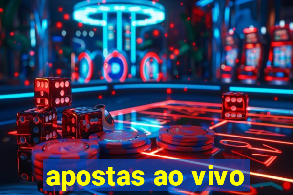 apostas ao vivo