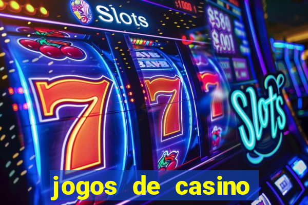 jogos de casino para ganhar dinheiro real