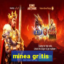 minea gr谩tis