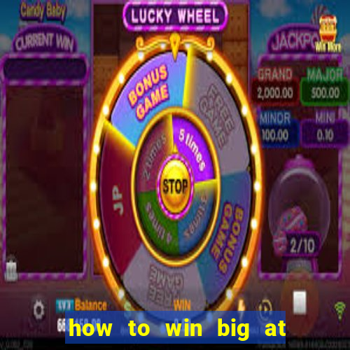 how to win big at a casino