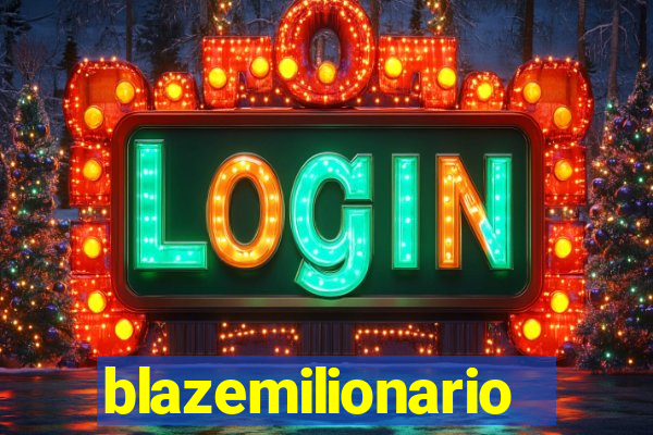 blazemilionario