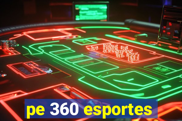 pe 360 esportes