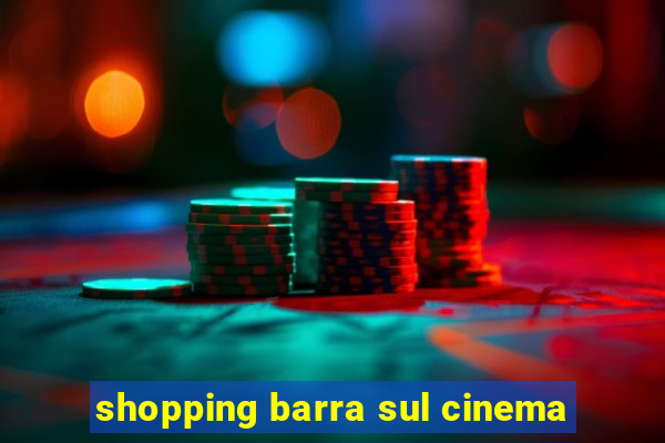 shopping barra sul cinema