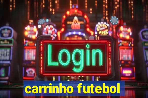 carrinho futebol