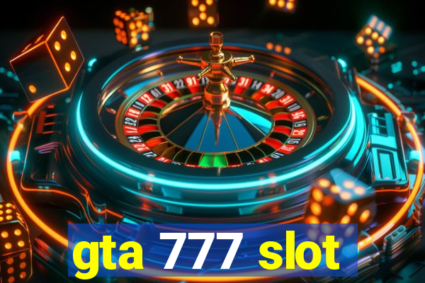 gta 777 slot