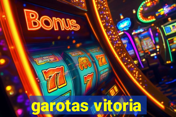 garotas vitoria