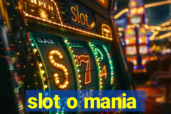 slot o mania