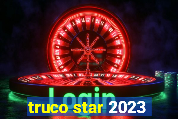 truco star 2023