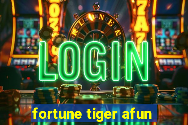 fortune tiger afun