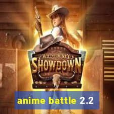 anime battle 2.2