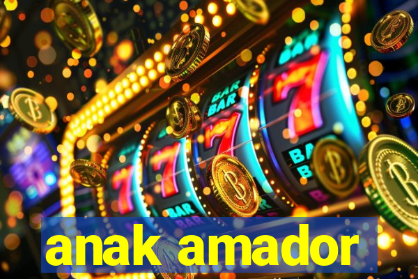 anak amador