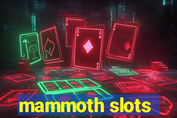 mammoth slots