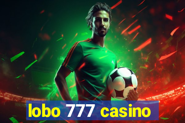 lobo 777 casino