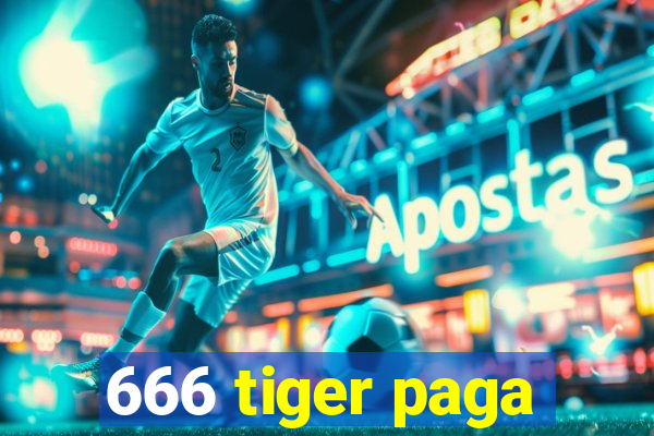 666 tiger paga