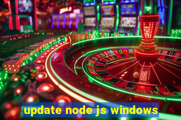 update node js windows