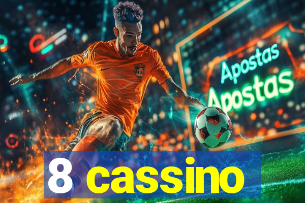 8 cassino