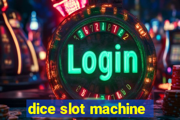 dice slot machine