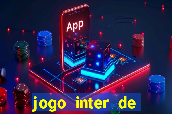 jogo inter de mil?o hoje ao vivo