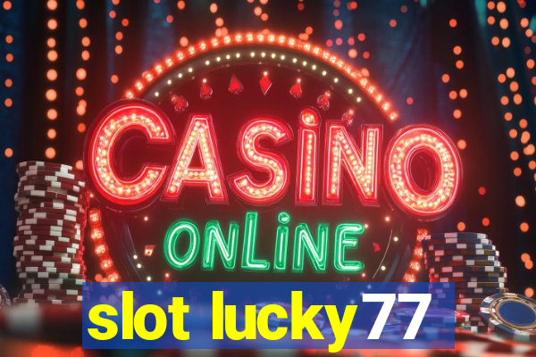 slot lucky77