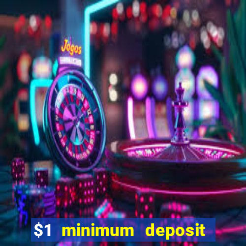 $1 minimum deposit casino australia 2019