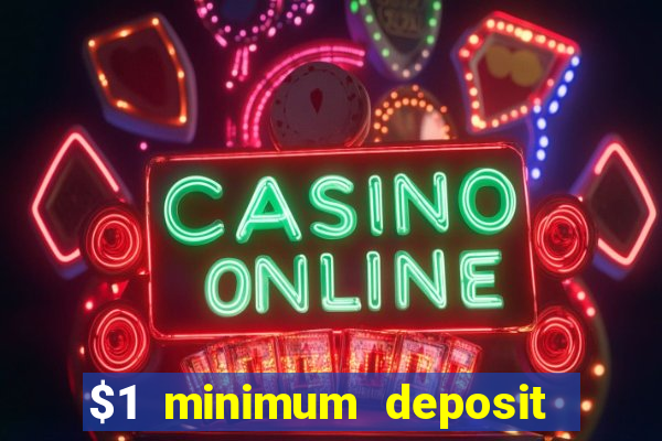 $1 minimum deposit casino australia 2019