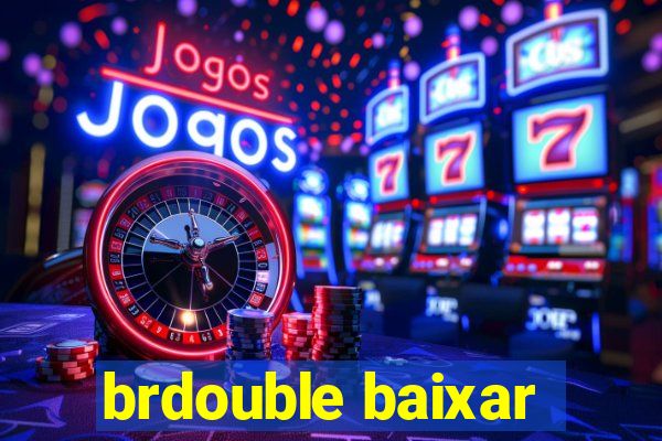 brdouble baixar