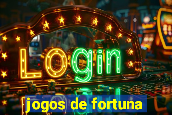 jogos de fortuna