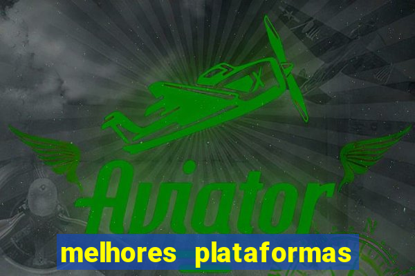 melhores plataformas de jogos slots