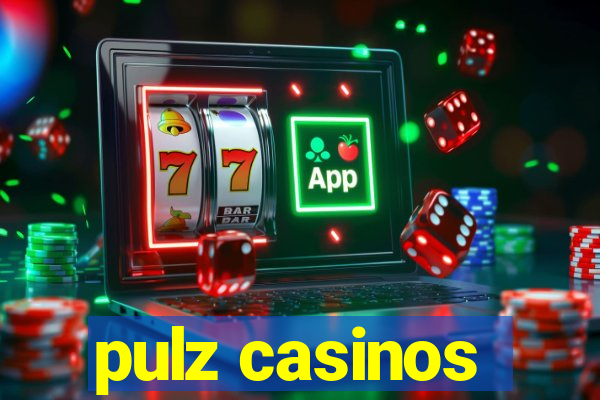 pulz casinos