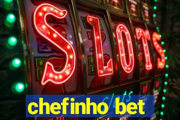 chefinho bet