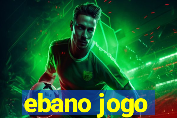 ebano jogo