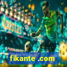 fikante .com