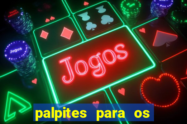 palpites para os jogos de hoje campeonato brasileiro