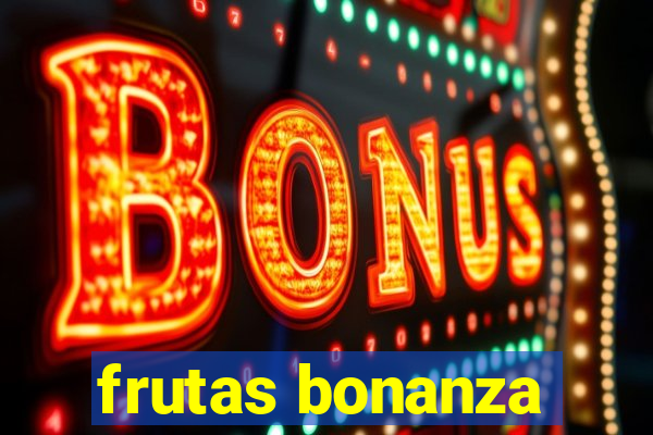 frutas bonanza