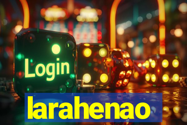 larahenao