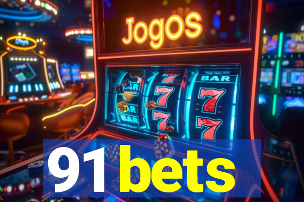 91 bets