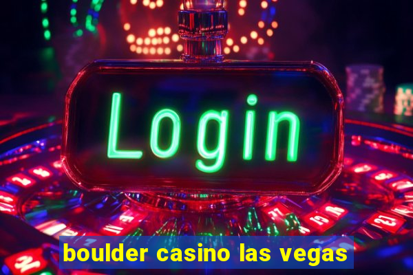 boulder casino las vegas