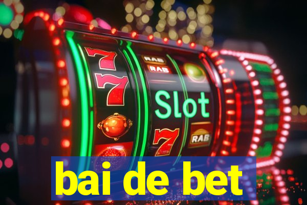 bai de bet