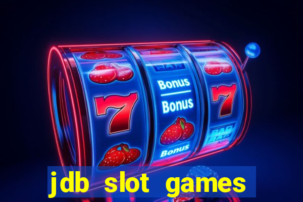 jdb slot games provider philippines