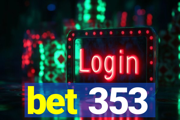 bet 353