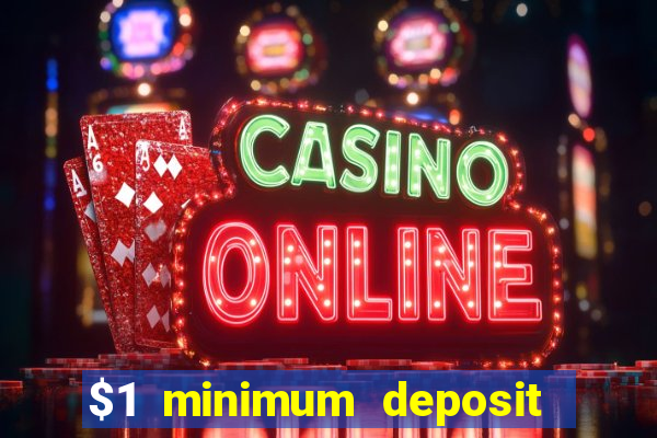 $1 minimum deposit casino australia 2021