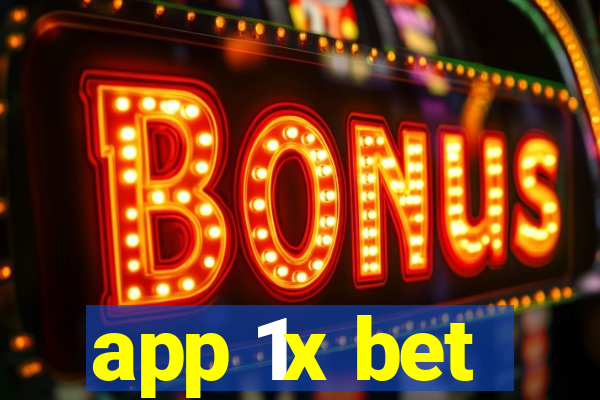 app 1x bet