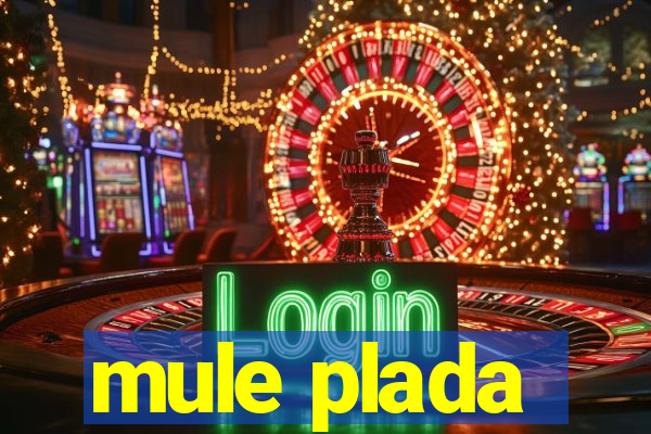 mule plada