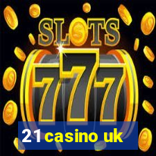 21 casino uk