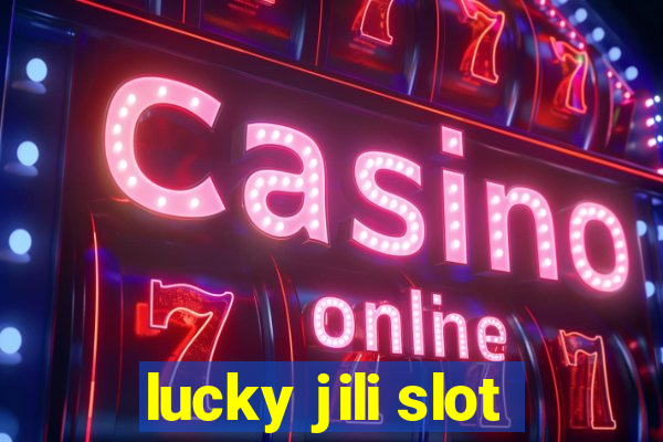 lucky jili slot