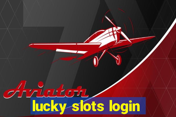 lucky slots login