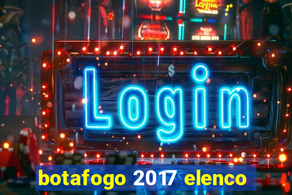 botafogo 2017 elenco