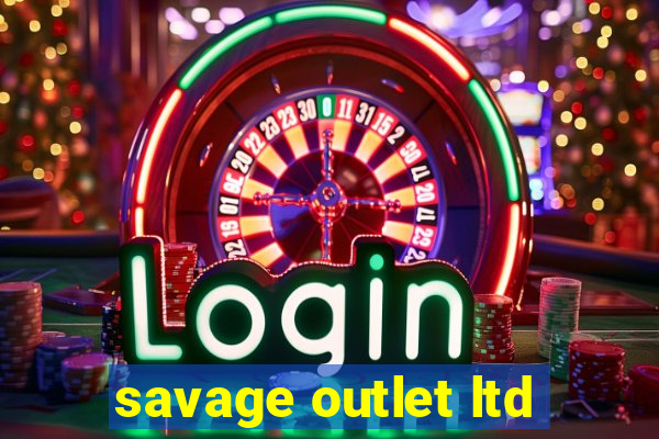 savage outlet ltd