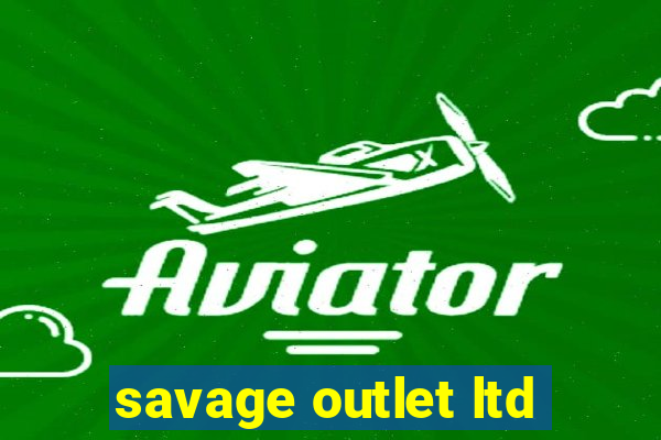 savage outlet ltd